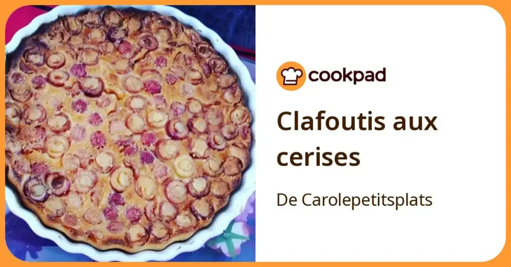 Clafoutis Aux Cerises de Carolepetitsplats